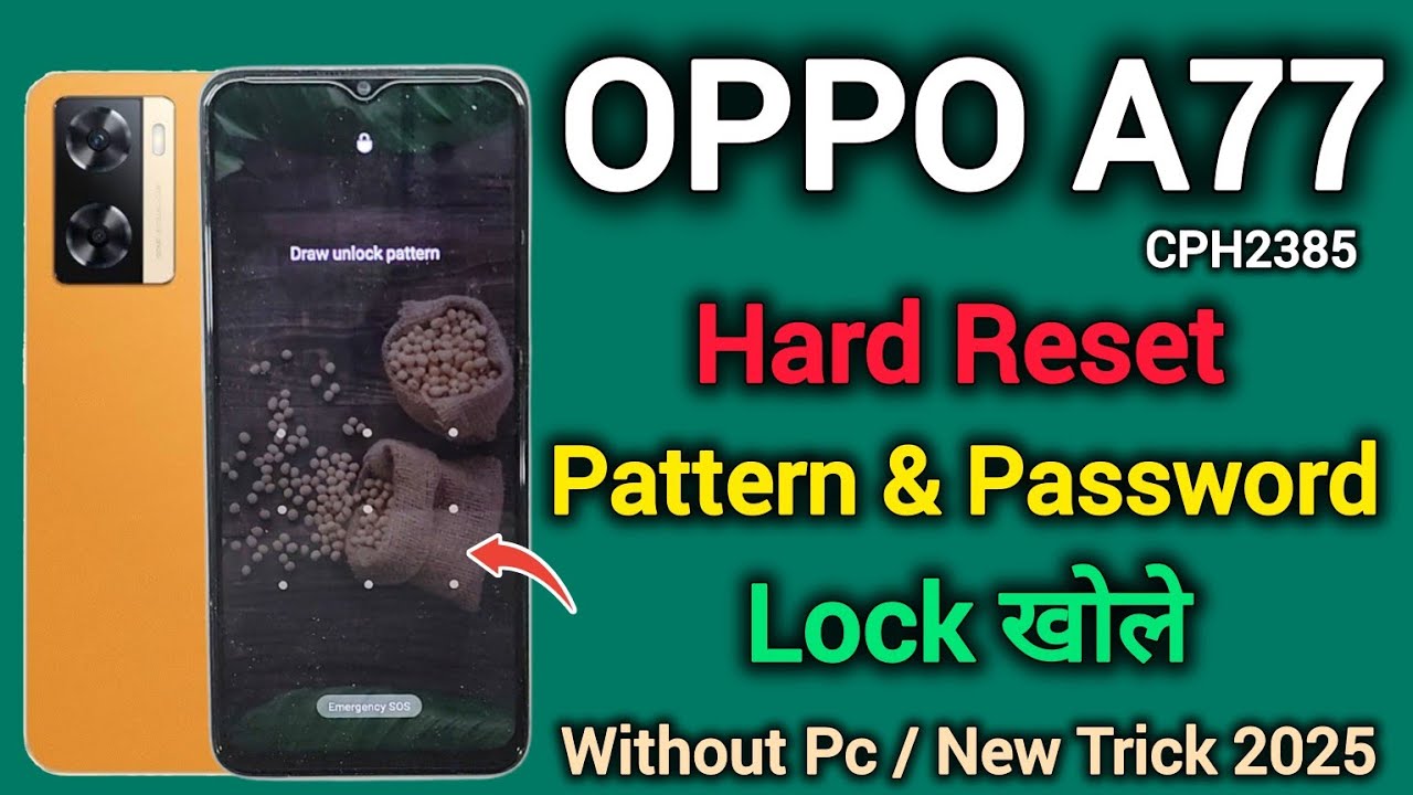 OPPO A77 CPH2385 || Hard Reset || Pattern Unlock || Password Remove || Without Pc || New Method 2025