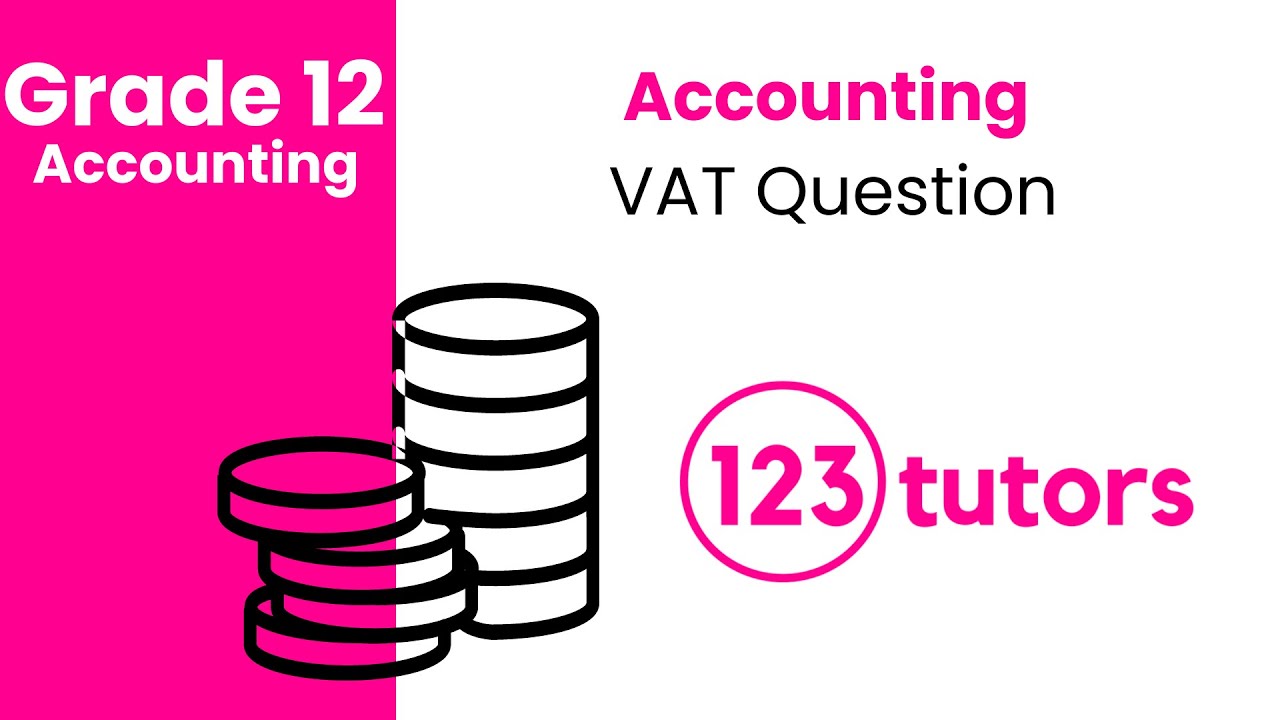 Grade 12 Accounting | VAT Question by 123tutors