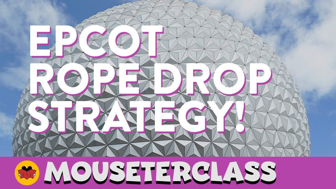 How To Rope Drop: Early Morning Strategy for EPCOT!
