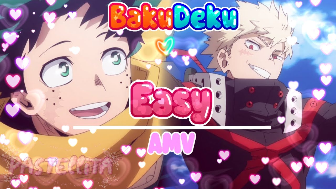 ❤️✨Easy✨❤️ - BakuDeku AMV || 🍊BkDk🍋&zwj;🟩 || MHA/BNHA ~ 🇺🇸 &/y 🇲🇽