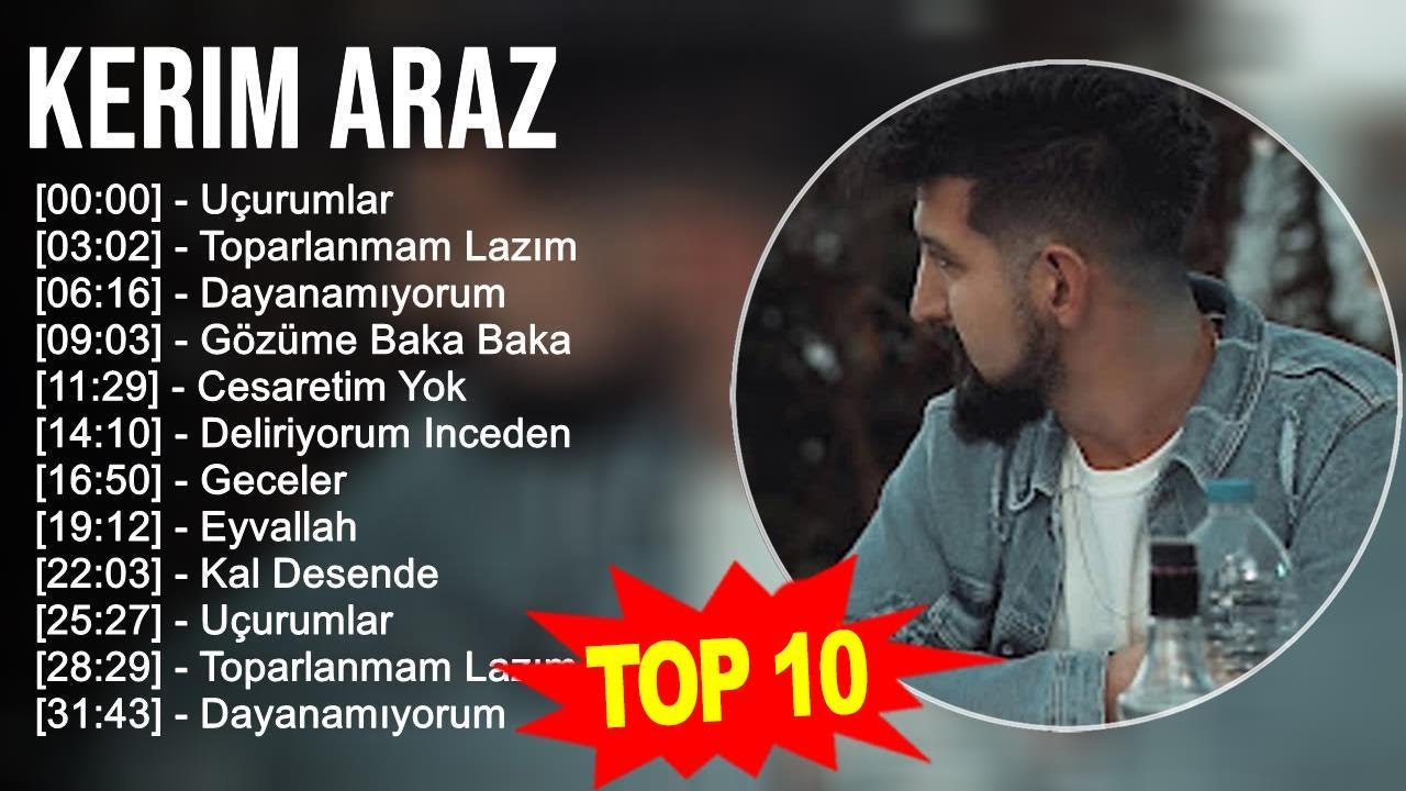 Kerim Araz 2023 - Türkçe Müzik 2023 - Uçurumlar, Toparlanmam Lazım, Dayanamıyorum, Gözüme Baka Baka