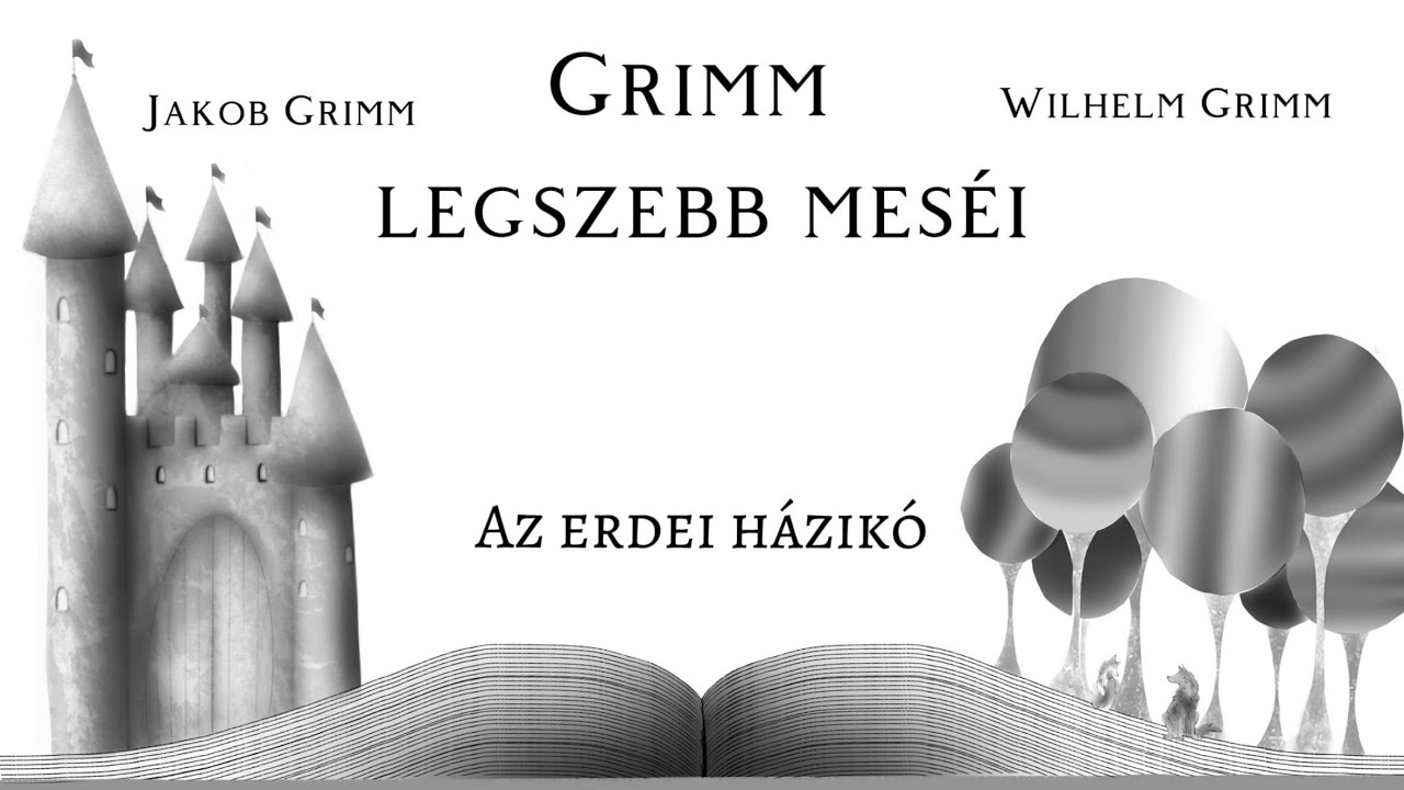 Grimm legszebb mes&eacute;i | Az erdei h&aacute;zik&oacute;