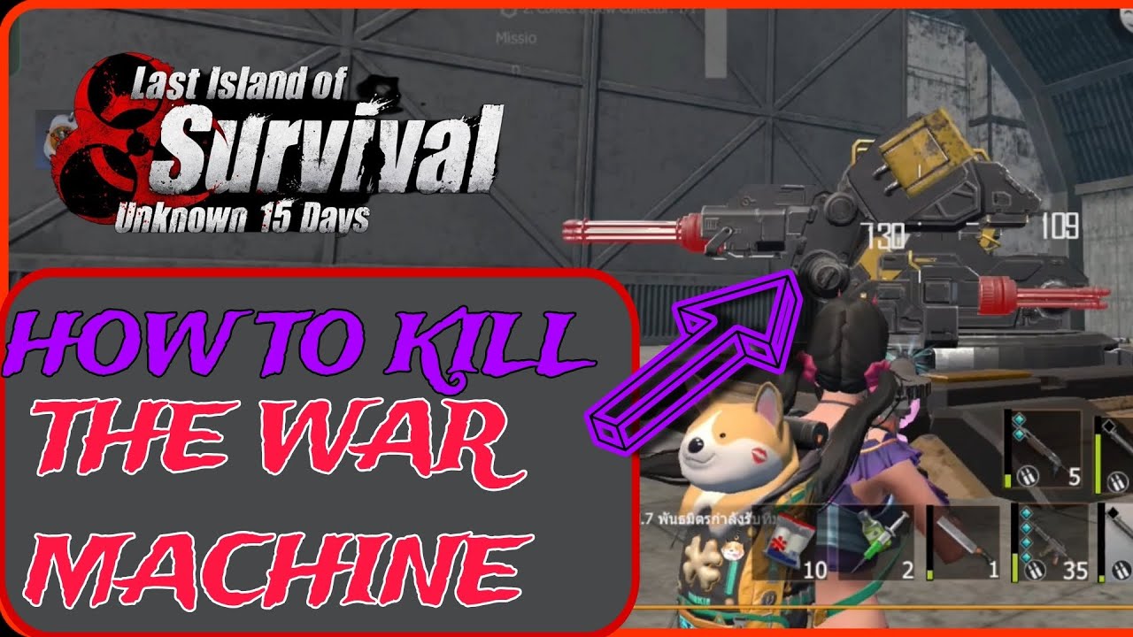 How to kill_destroy The war machine | Last island of Survival unknown 15 days