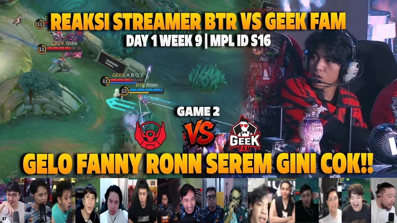 GELO FANNY RONN SEREM GINI COK❗REAKSI STREAMER MPL ID S16 BTR VS GEEK | GAME 2