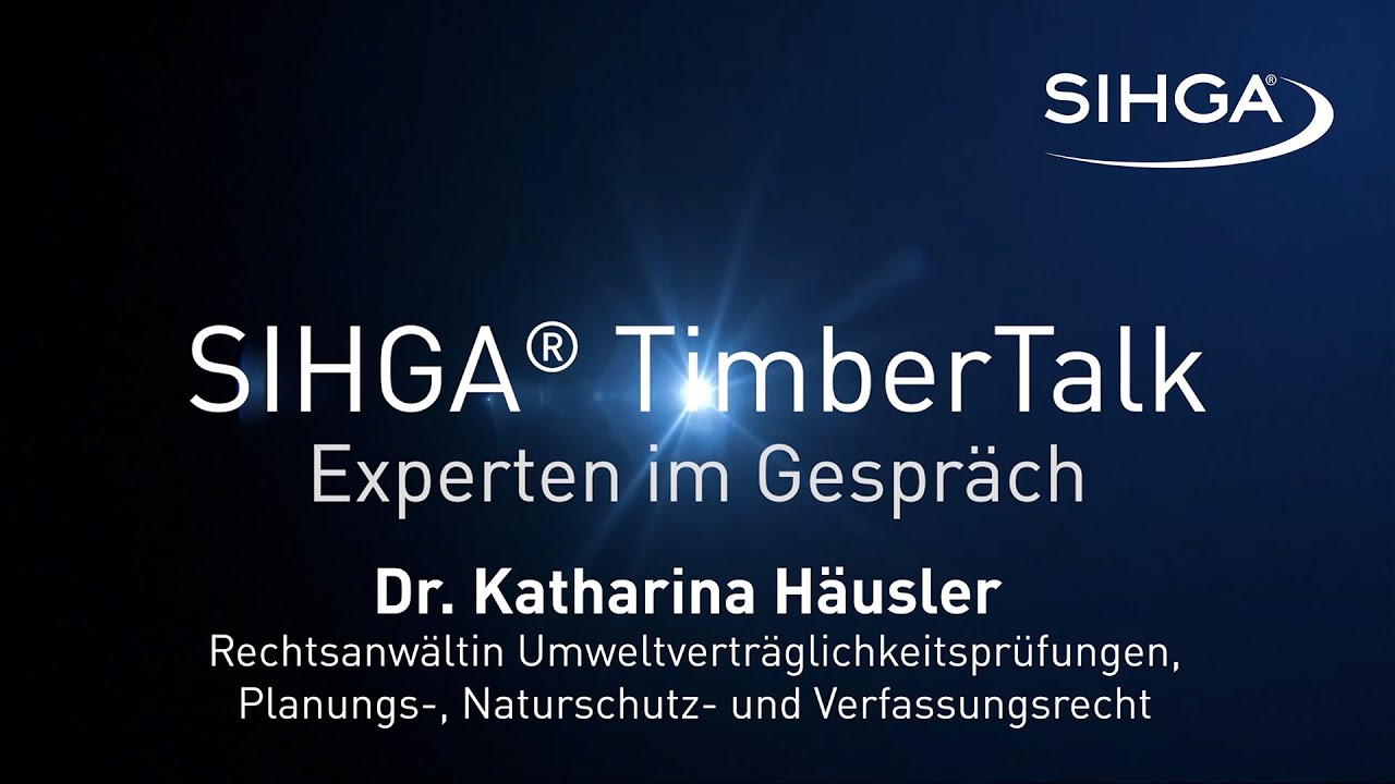 SIHGA TimberTalk-Thema: Green Deal am Bau - Fokus Umweltrecht - Dr. Katharina Häusler