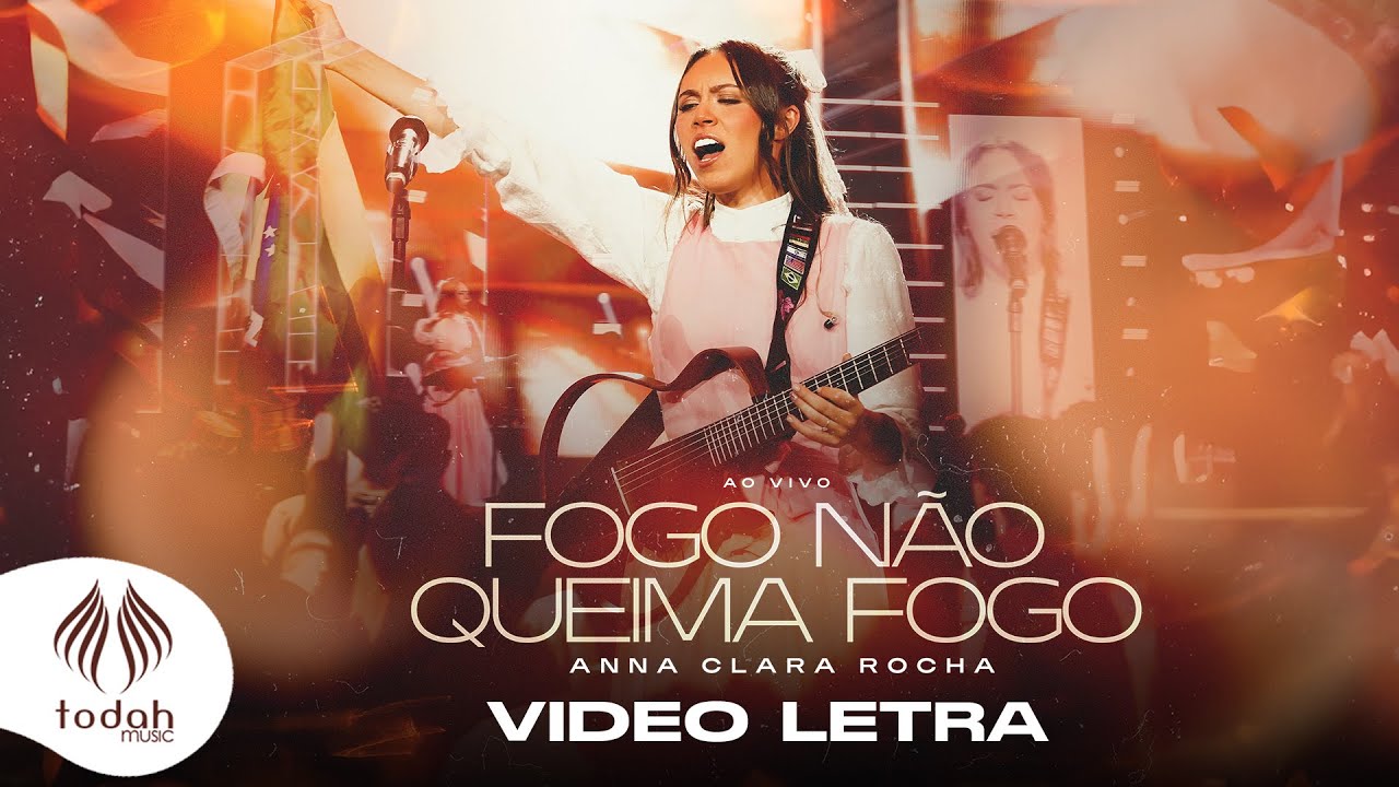 Anna Clara Rocha | Fogo Não Queima Fogo [Vídeo Letra]