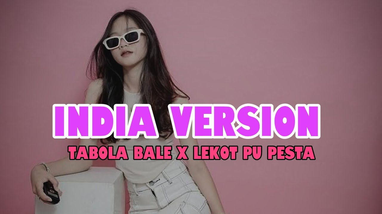 INDIA TABOLA BALE X LEKOT PU PESTA || BOJAR RMXR