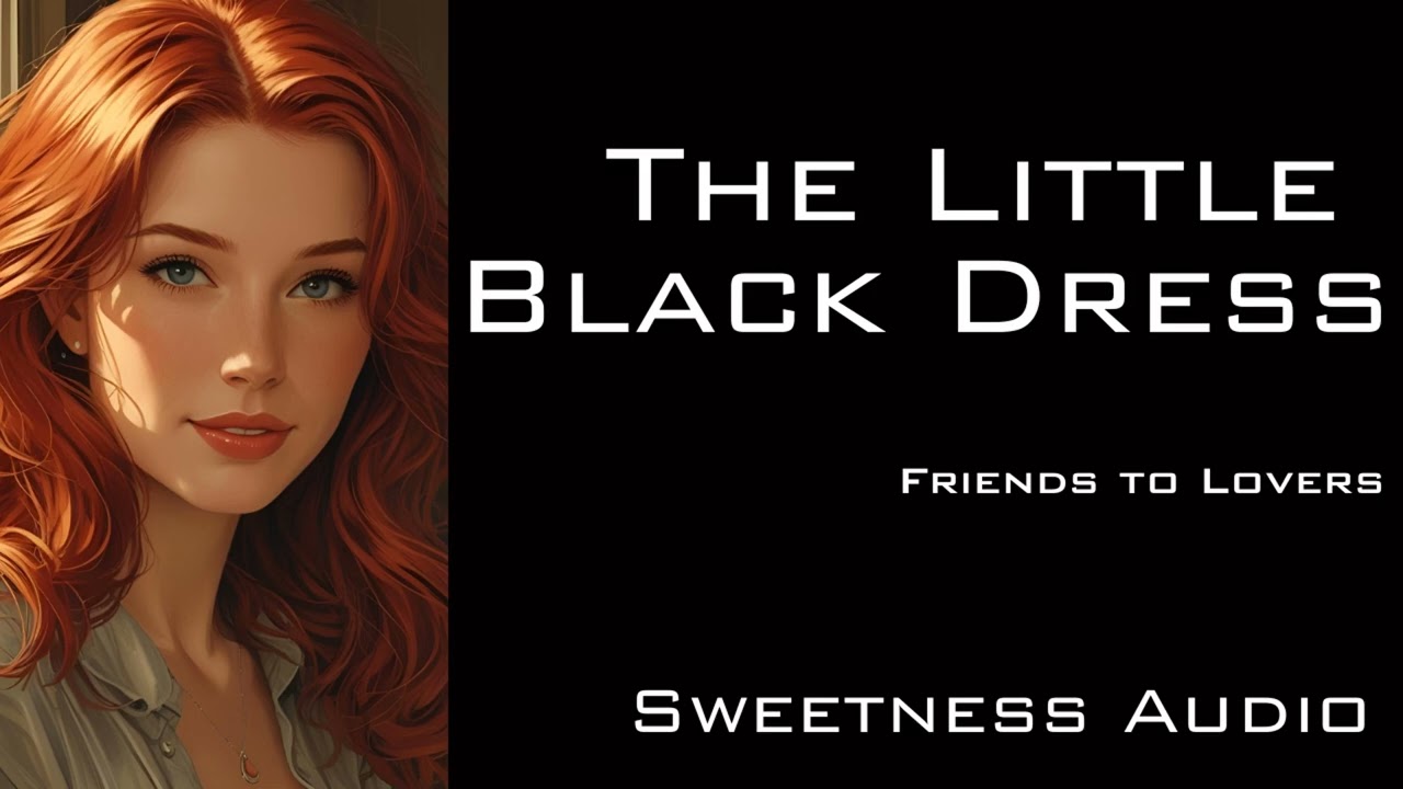 The Little Black Dress - Friends to Lovers Roleplay