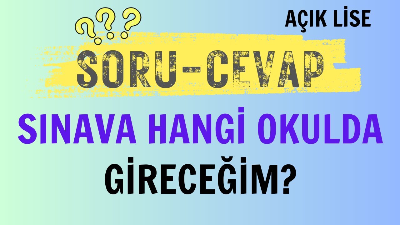 Sınava Hangi Okulda Gireceğim? Açık Lise Sınav Yerimi Nasıl, Nereden Öğrenebilirim?