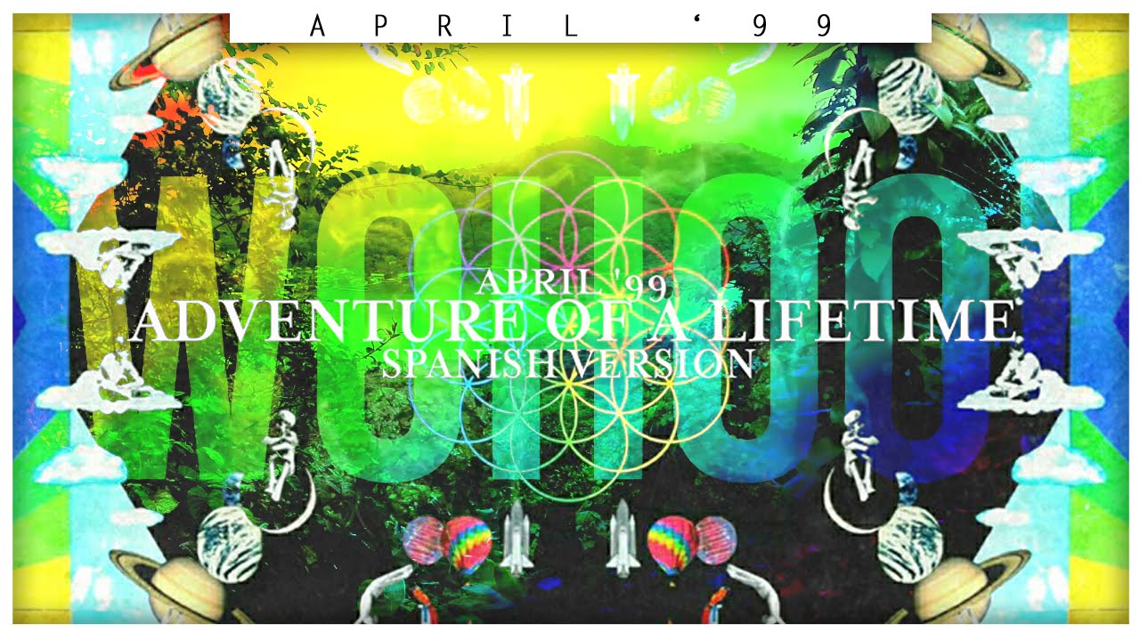 Coldplay - Adventure Of A Lifetime (Spanish Version) [April '99]
