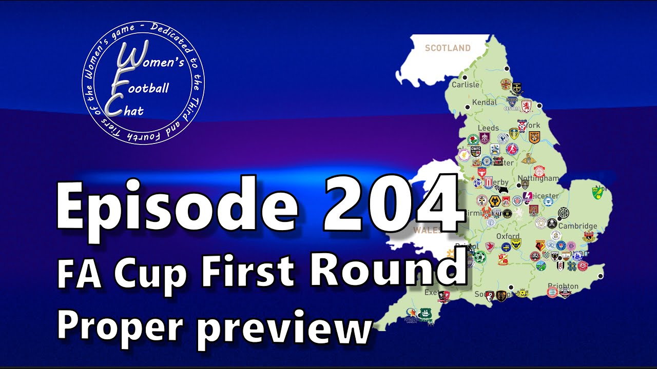 Women's Football Chat - Episode 204 - FA Cup First Round Proper preview