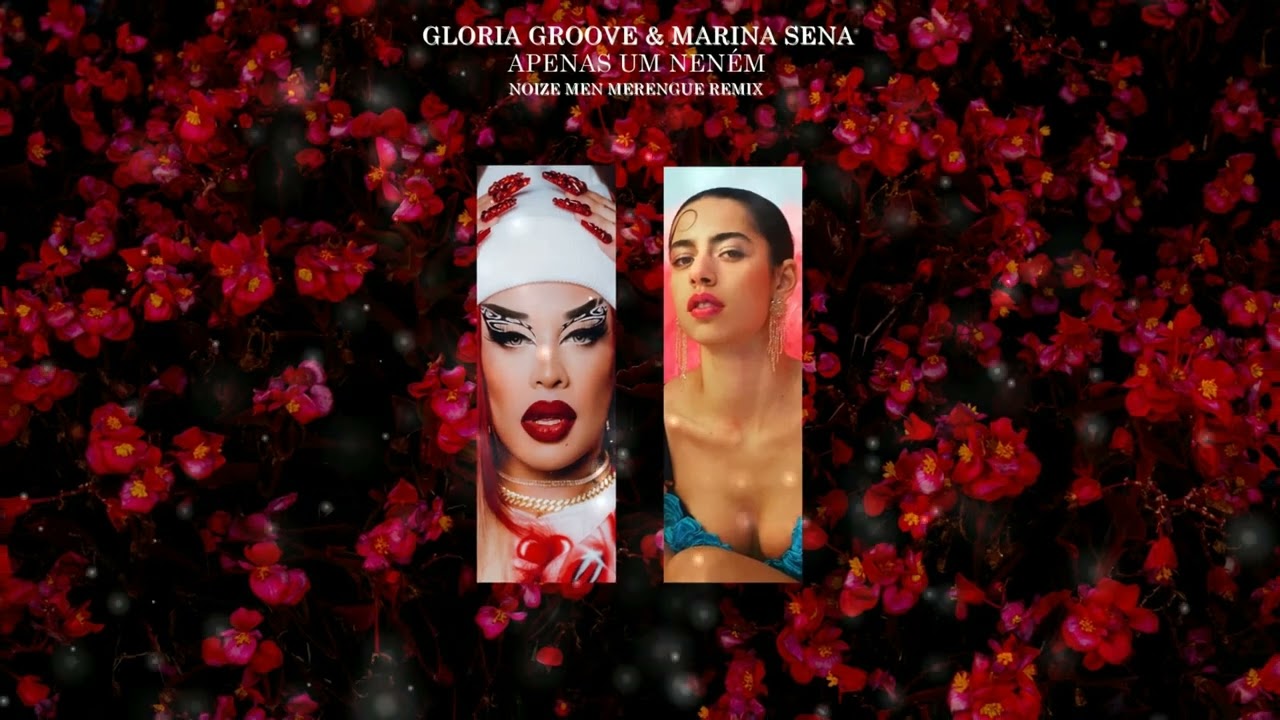 Gloria Groove, Marina Sena - apenas um nen&eacute;m (Noize Men Merengue Remix)
