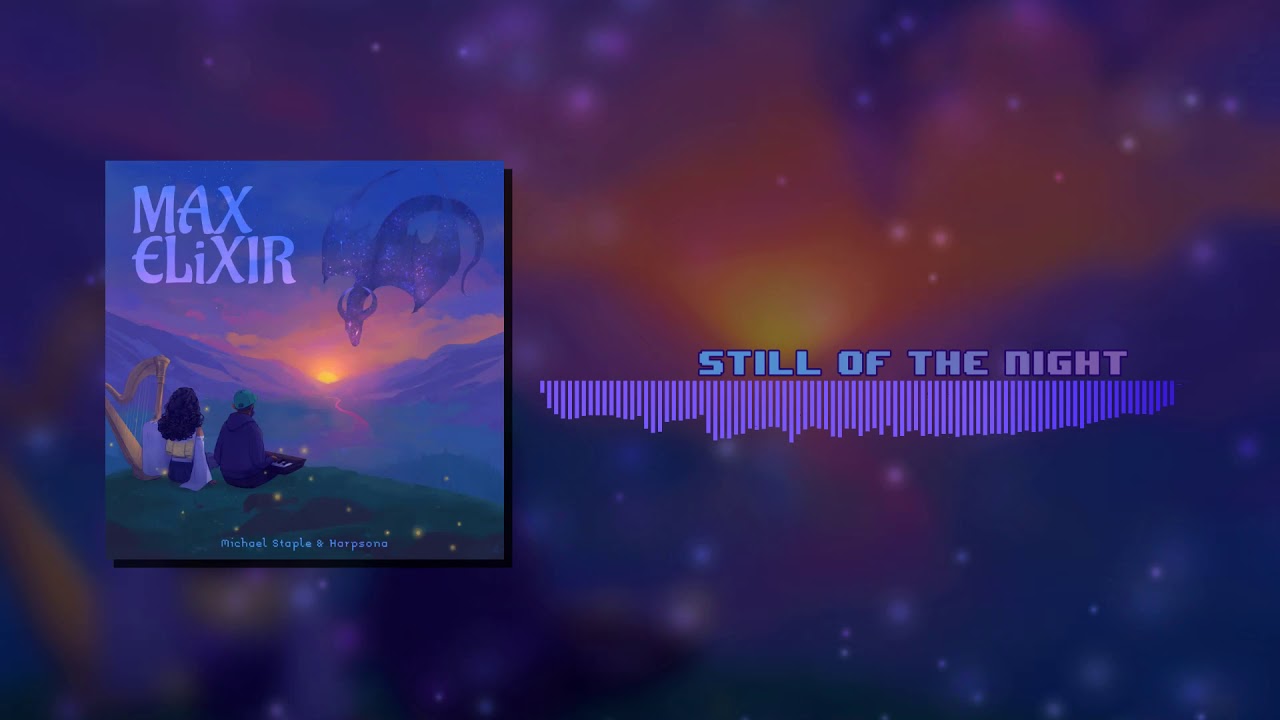Max Elixir - Still of the Night | Michael Staple & Harpsona