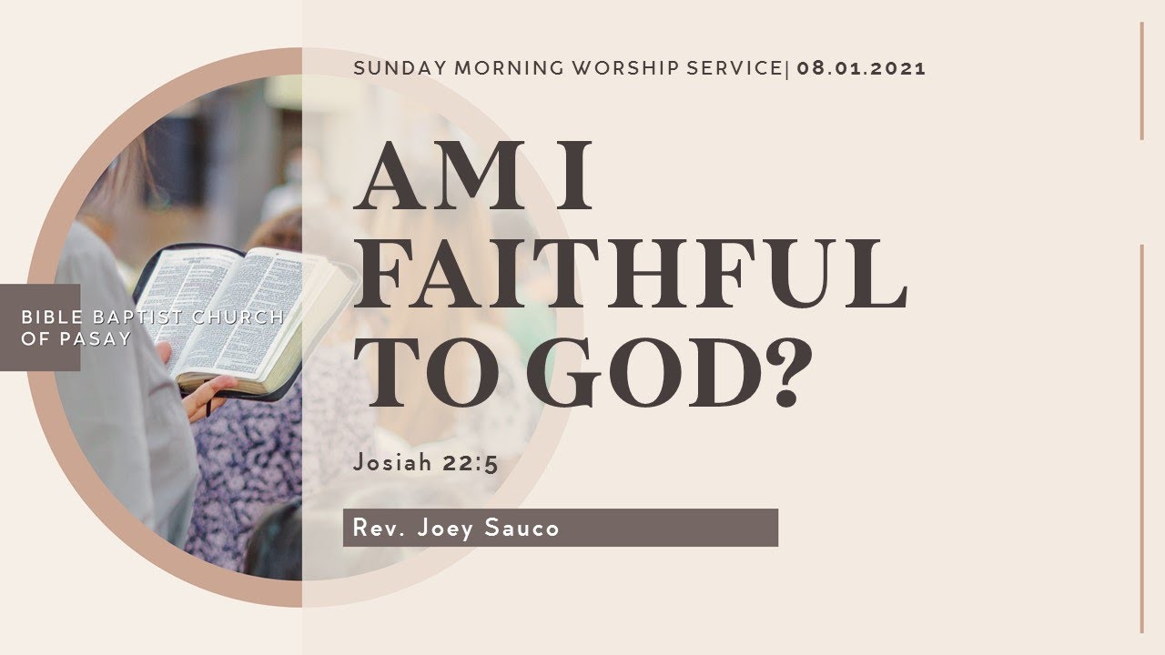 08.01.2021 | AM I FAITHFUL TO GOD — Rev. Joey Sauco