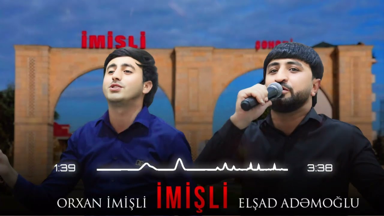 Elsad Ademoglu & Orxan İmisli - İmisli (Official Music Video)