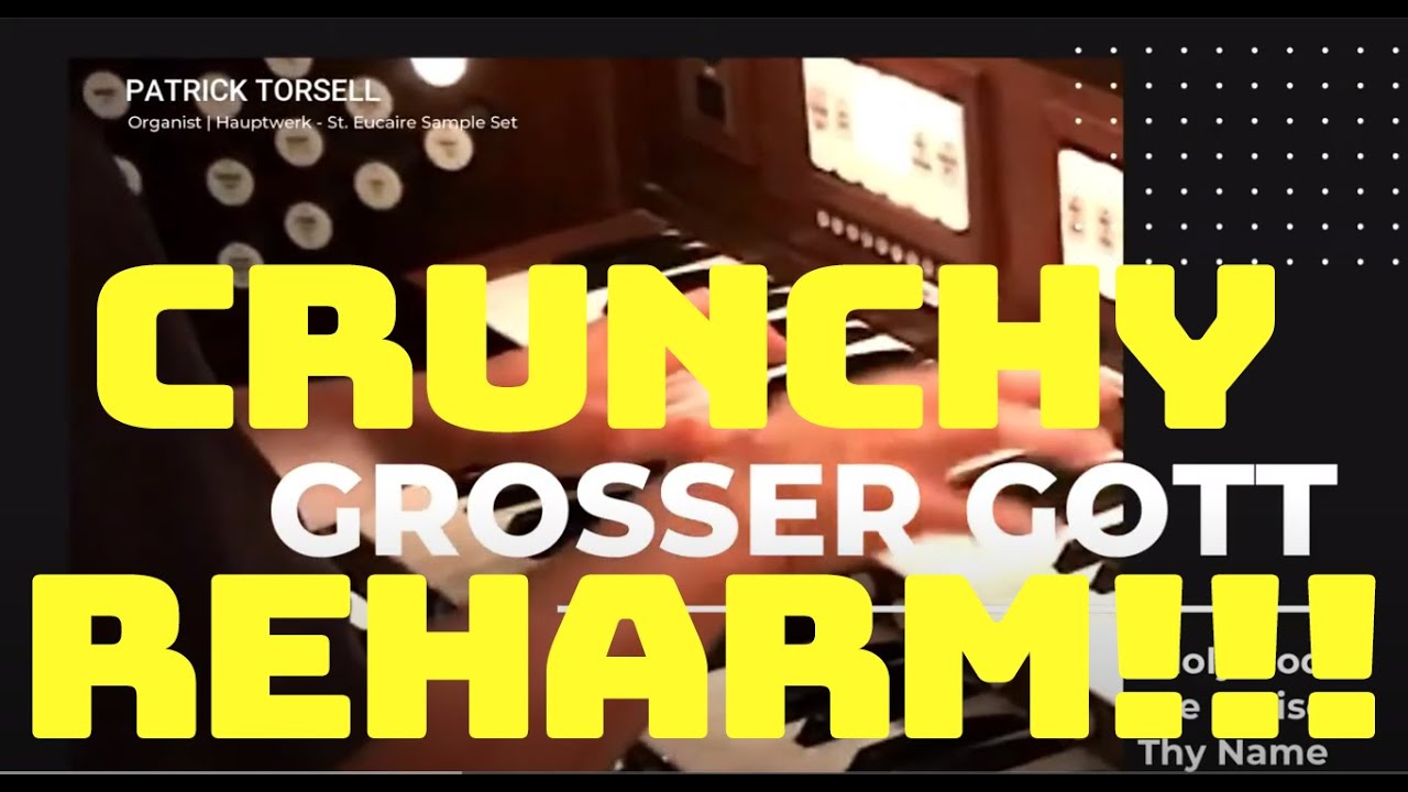 GROSSER GOTT - Holy God, We Praise Thy Name - hymn variations and organ reharmonization