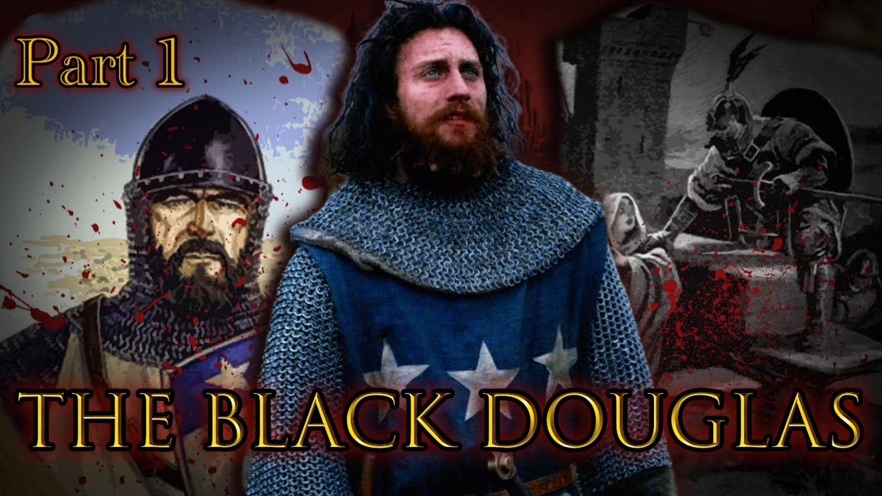 The Black Douglas (Part 1) - Legends, Leaders and Loonies