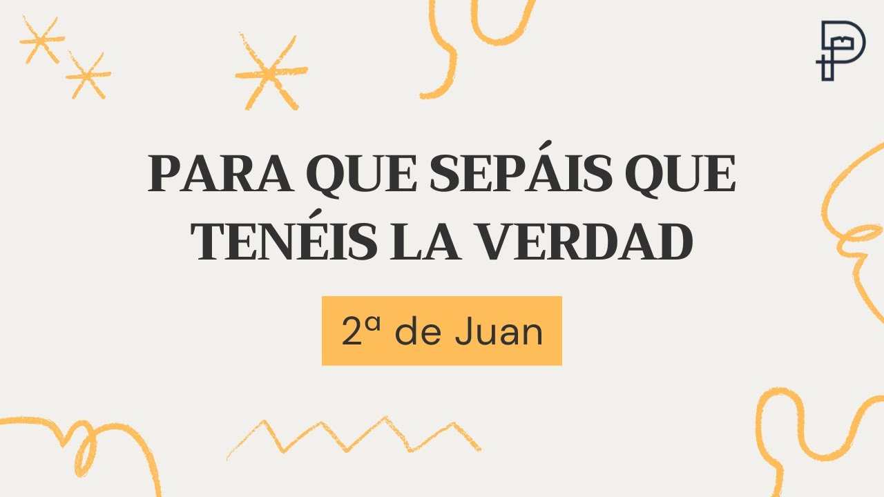 Vive la verdad - 2 Juan 7-13 | Ismael Pérez