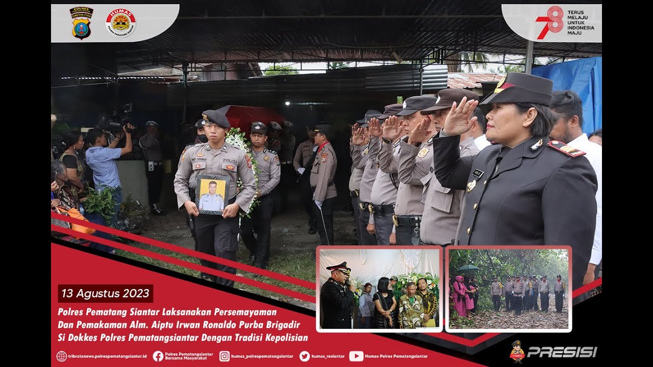 UPACARA PERSEMAYAMAN DAN PEMAKAMAN AIPTU IRWAN R PURBA DENGAN TRADISI KEPOLISIAN