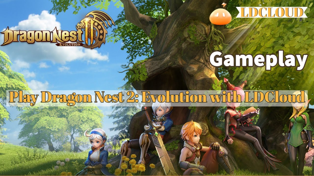 [LDCloud] How to Play Dragon Nest 2: Evolution with LDCloud? | Gameplay