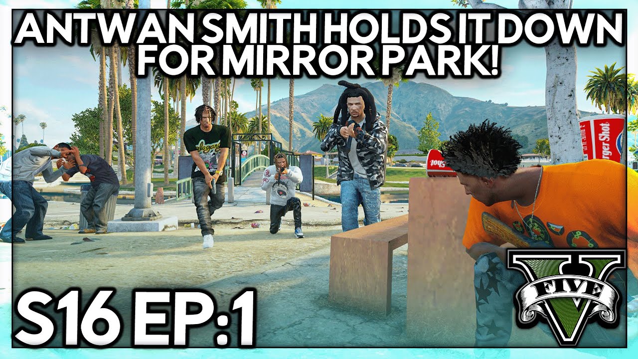 Episode 1: Antwan Smith Holds It Down For Mirror Park! | GTA RP | GWRP V1