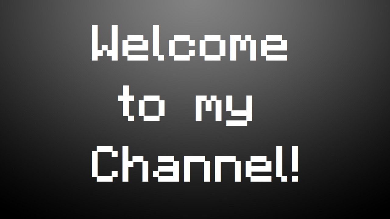 Welcome to my Channel!
