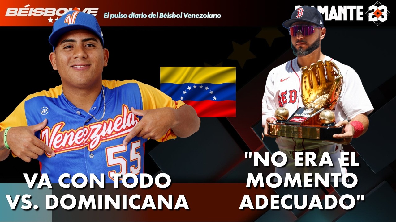VENEZUELA Ranger Suárez vs Dominicana y Sandy Alcántara? ABREU rechaza gran contrato | DIAMANTE 23