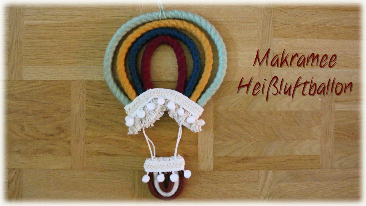 Makramee Heißluftballon * DIY * Macrame Hot Air Balloon