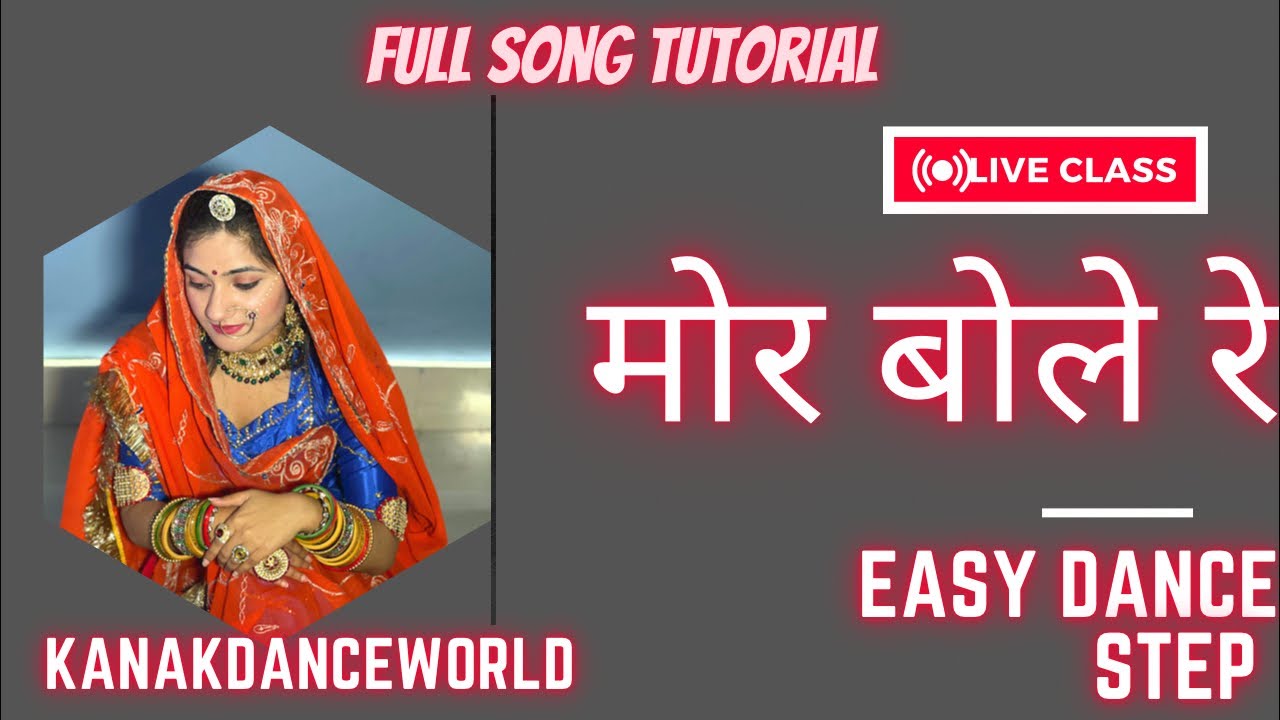 Liveclass ||ft. Kanaksolanki ||मोर बोले रे song full tutorial step by step||kanakdanceworld
