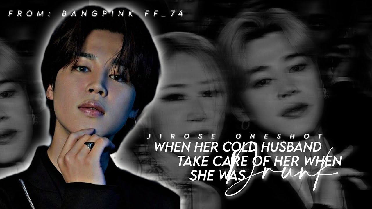 𝑾𝒉𝒆𝒏 𝑯𝒆𝒓 𝑪𝒐𝒍𝒅 𝑯𝒖𝒔𝒃𝒂𝒏𝒅 𝑻𝒂𝒌𝒆 𝑪𝒂𝒓𝒆 𝑶𝒇 𝑯𝒆𝒓 𝑾𝒉𝒆𝒏 𝑺𝒉𝒆 𝑾𝒂𝒔 𝑫𝑹𝑼𝑵𝑲 - 𝑱𝒊𝒓𝒐𝒔𝒆 𝑶𝒏𝒆𝒔𝒉𝒐𝒕
