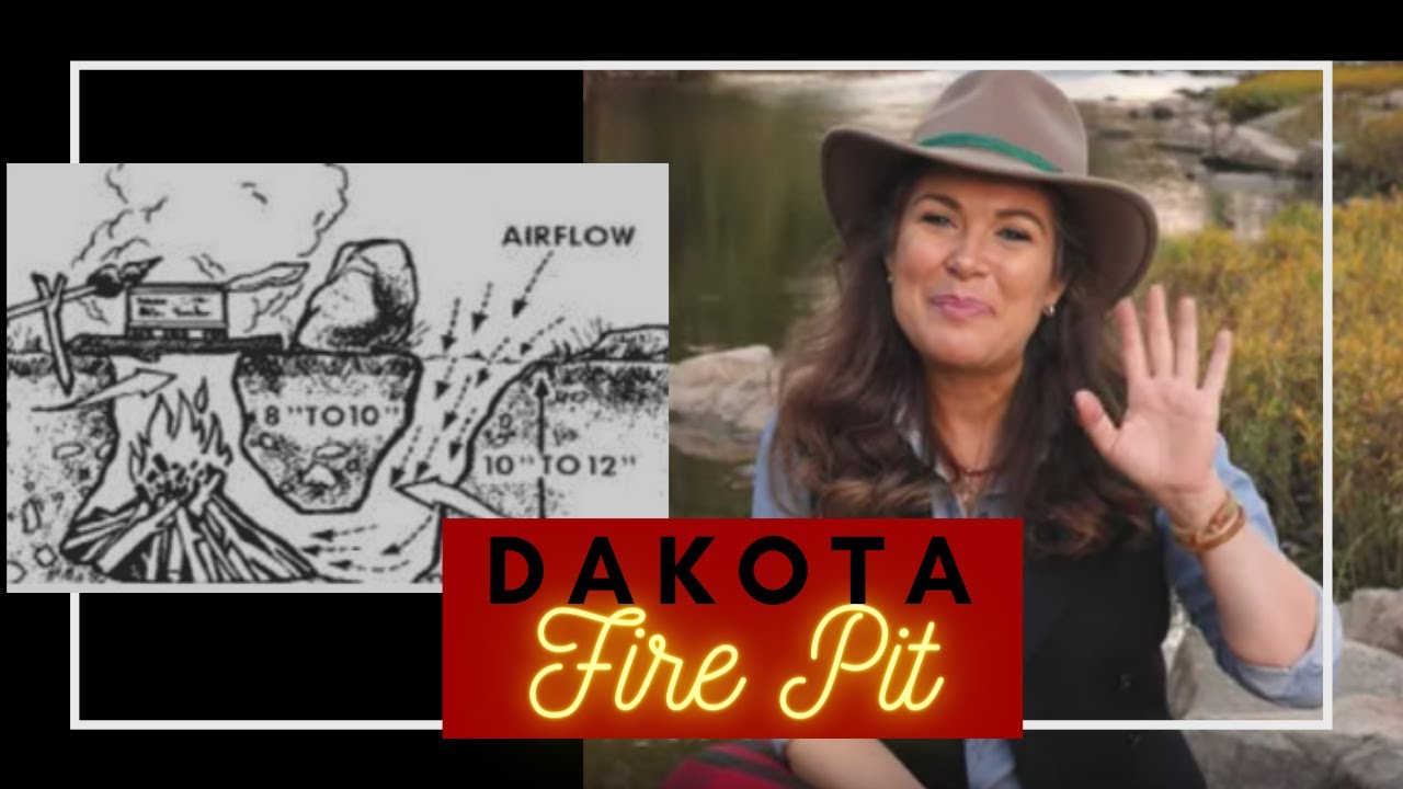 How to, Why to, and Where to Dig a Dakota Fire Hole
