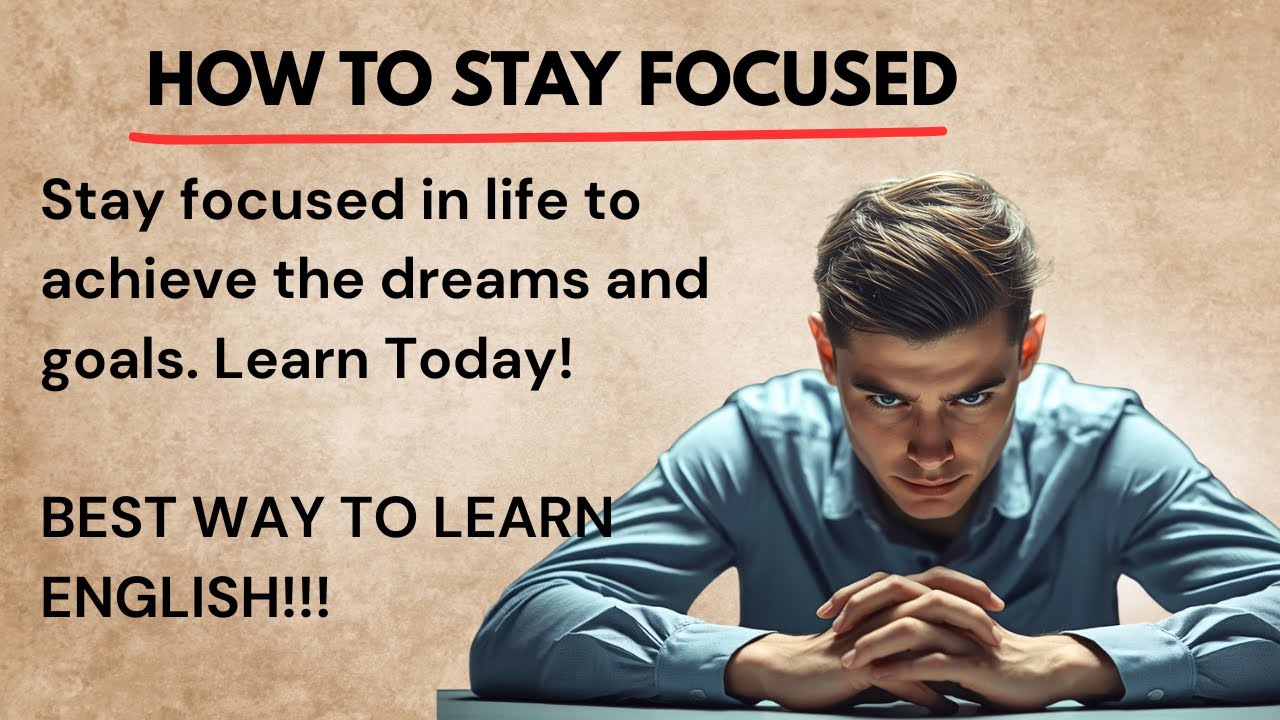 Train Your Mind Stay Focused | Graded Reader | Improve Your English