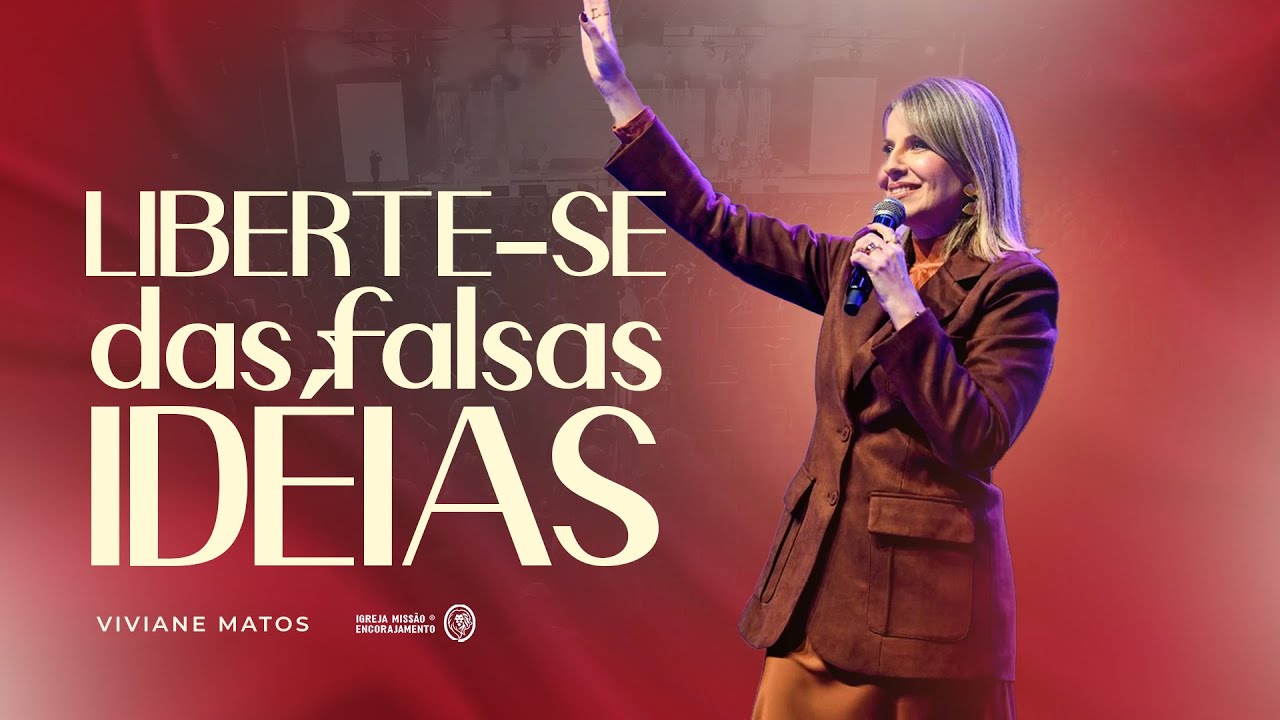 Liberte-se das falsas ideias! - Bispa Viviane Matos