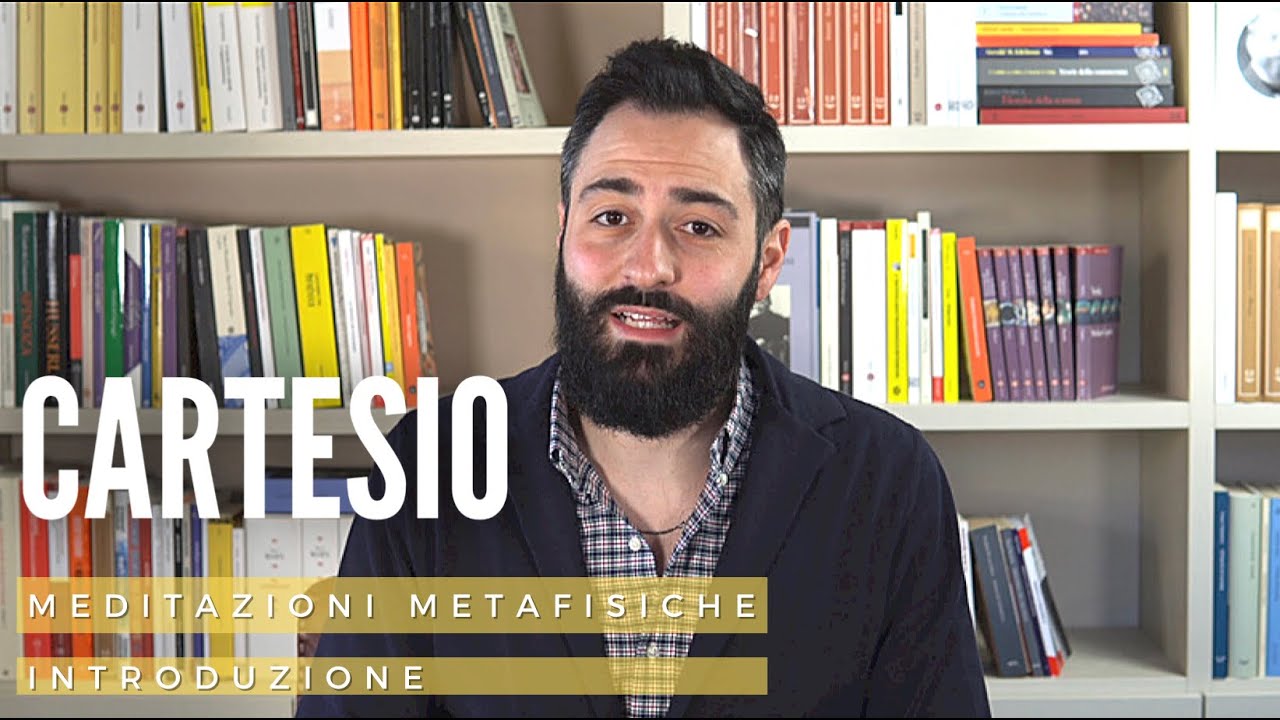 Cartesio (1): Meditazioni metafisiche - Introduzione
