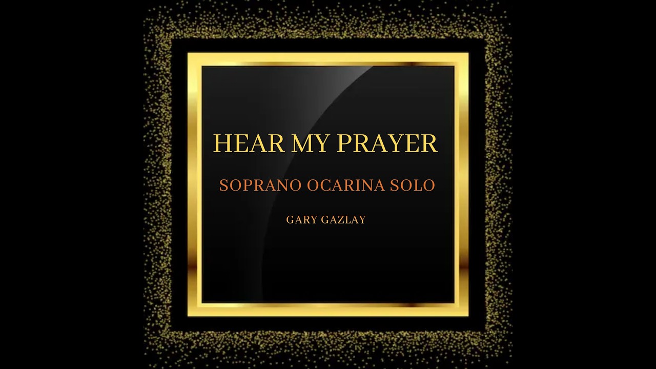 HEAR MY PRAYER   Soprano Ocarina Solo
