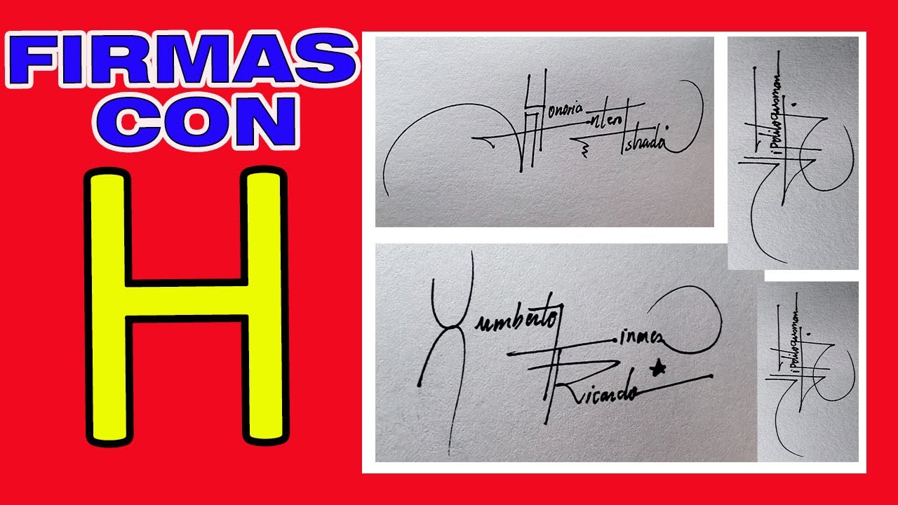 FIRMAS CON H | COMO FIRMAR CON H | FIRMAS ELEGANTES