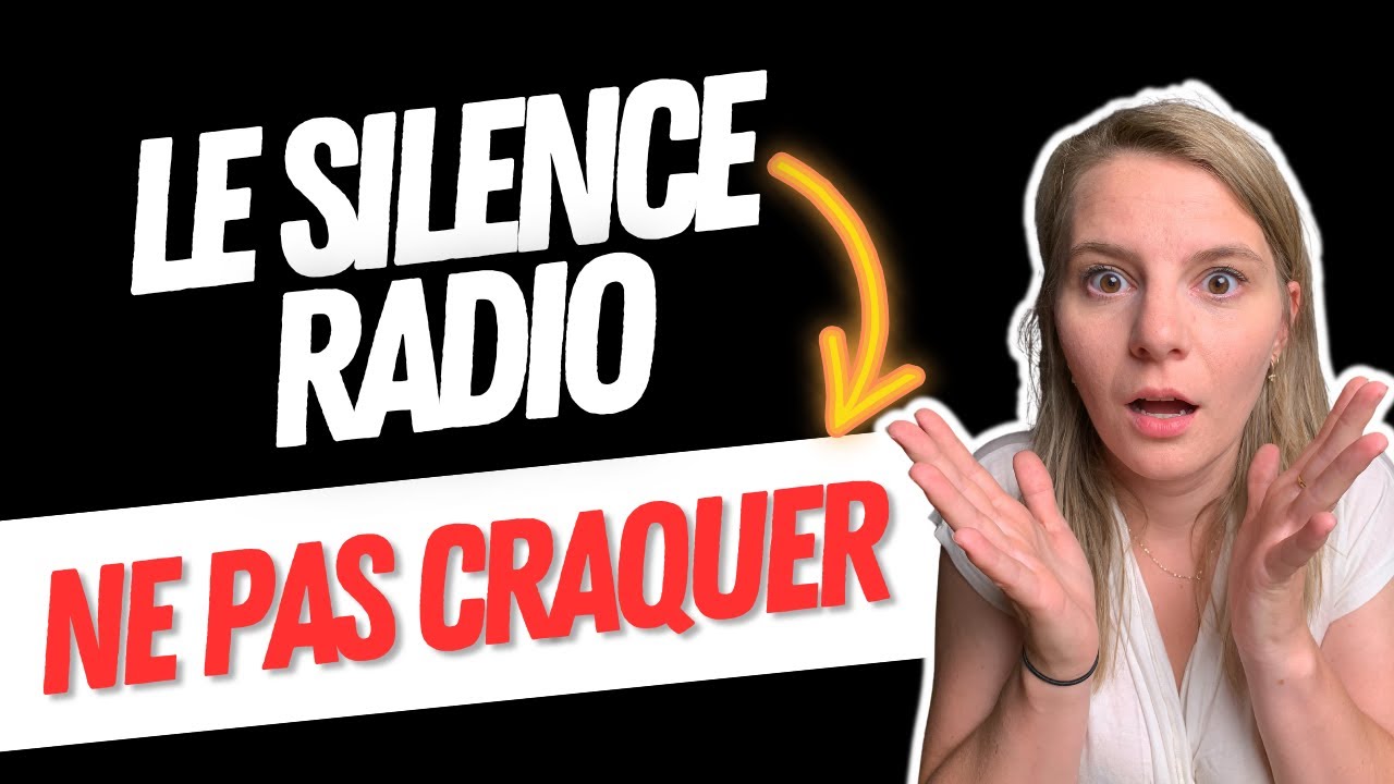 Comment NE pas craquer durant le SILENCE RADIO ?