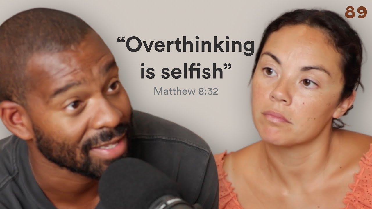 overthinking | Alex & Lokelani Wilson | Bible Study