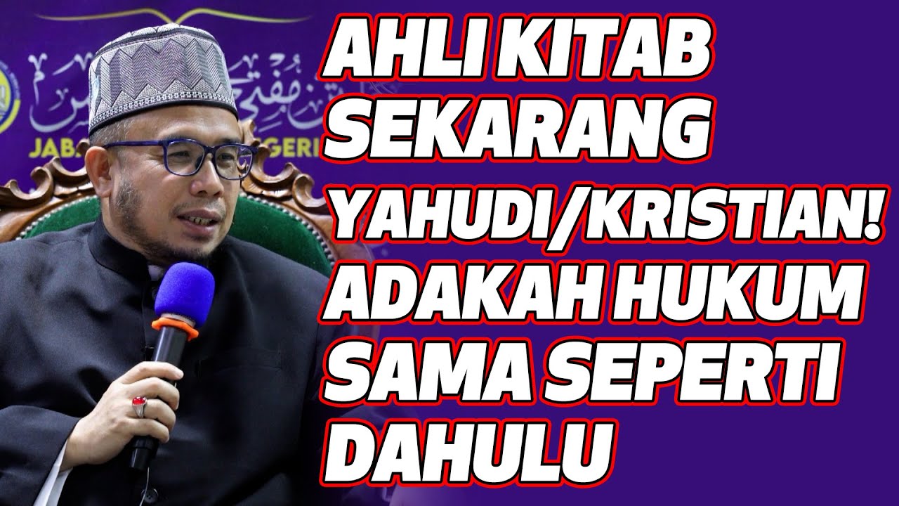 Prof Dr MAZA - Ahli Kitab Sekarang Yahudi/Kristian Adakah Hukum Sama seperti Dahulu?