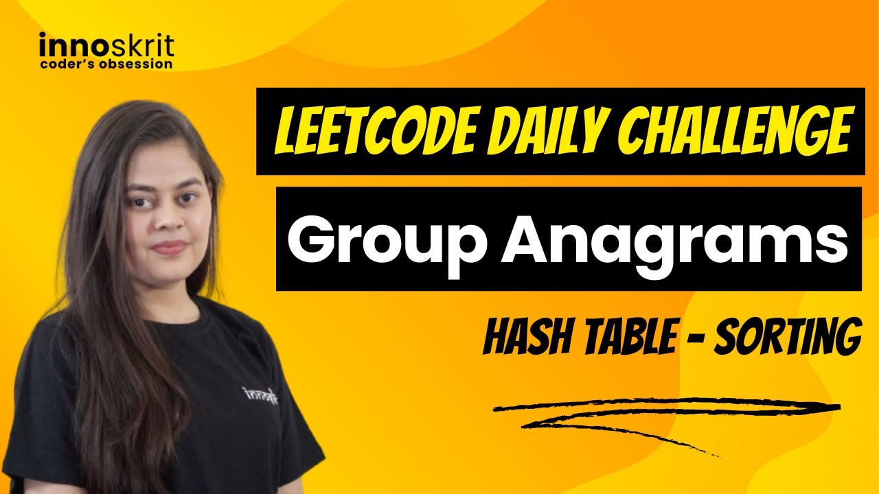 Group Anagrams | LeetCode Daily Challenge | HashTable & Sorting | Prerna Sharma