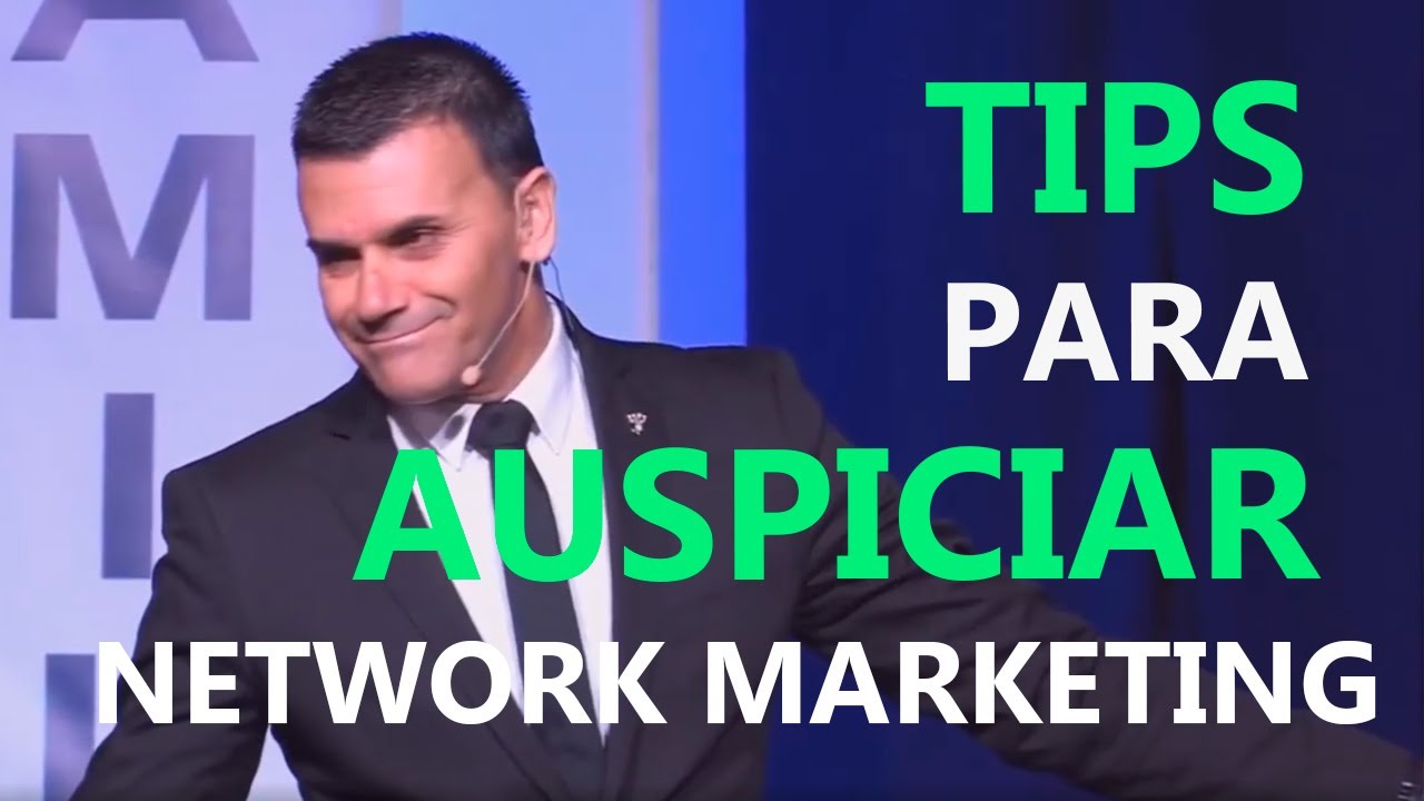 TIPS para AUSPICIAR PERSONAS en el NETWORK MARKETING I JOS&Eacute; BOBADILLA