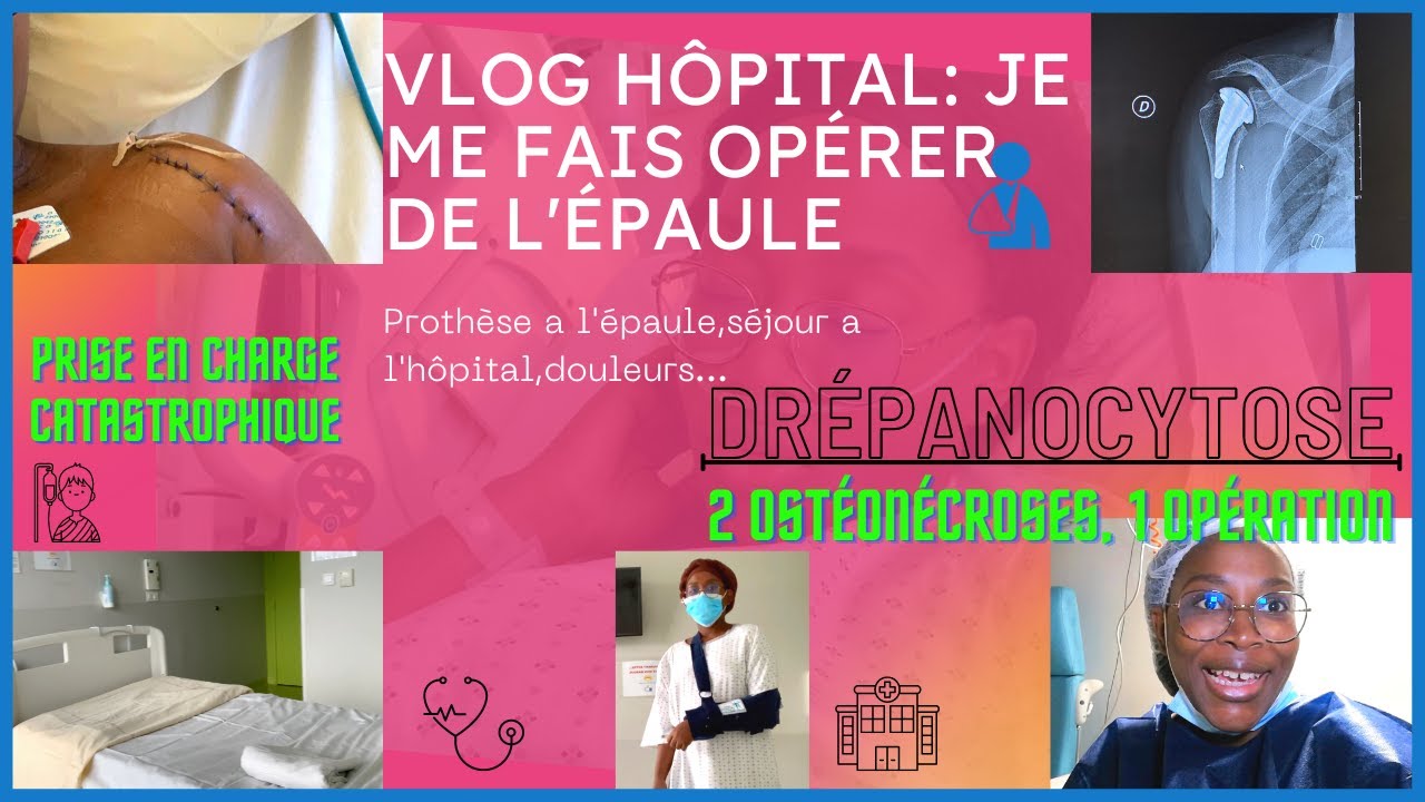 DRÉPANOCYTOSE: VLOG OPÉRATION D'OSTÉONÉCROSE