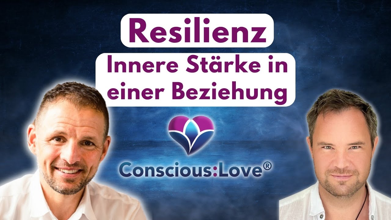 Resilienz - So hast du innere Stärke in einer Beziehung: #59 [mit Filippo Larizza, Thomas Becherer]