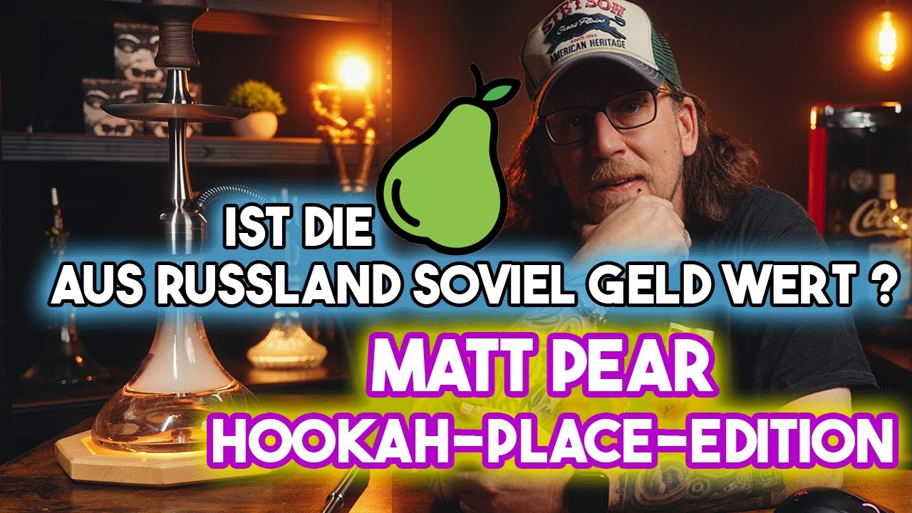 Ist die 🍐BIRNE🍐 aus RUSSLAND das GELD wert ? MATT PEAR Hookahplace EDITION🍐