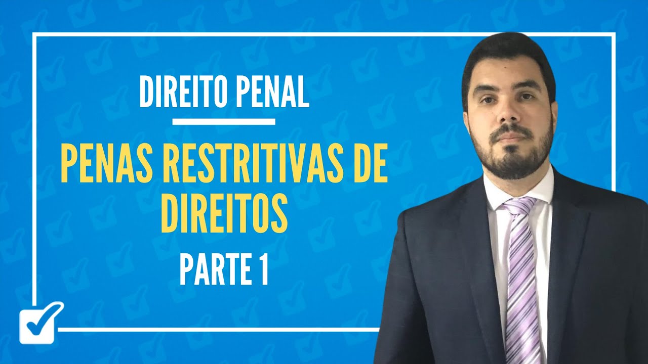 04.01.02. Aula das Penas Restritivas de Direitos (Direito Penal) -  Parte 1