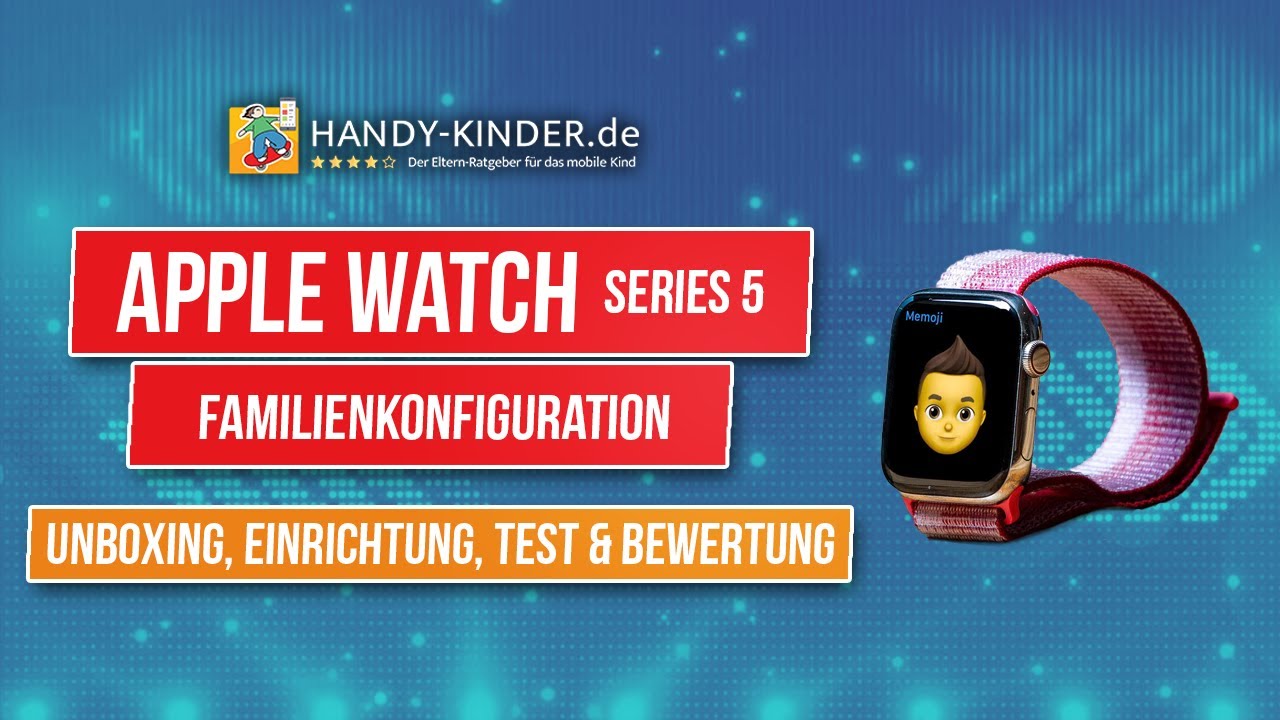Apple Watch für Kinder einrichten: Unboxing, Einrichtung und Test zur Familienkonfiguration