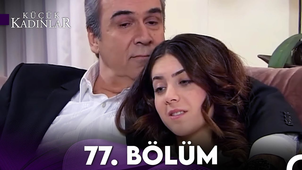 Küçük Kadınlar 77. Bölüm (FULL HD)