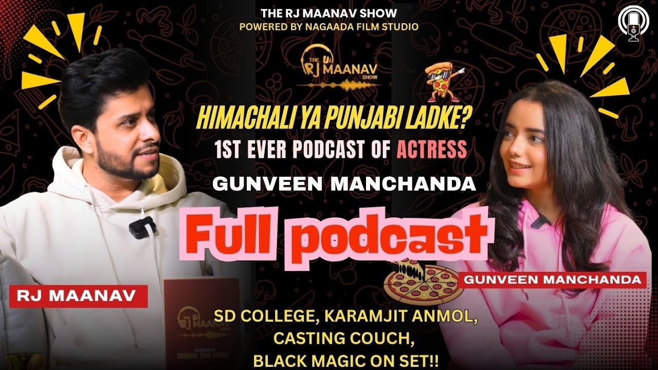 Punjabi Actress Gunveen Manchanda’s 1st Podcast @RJMaanavOfficial