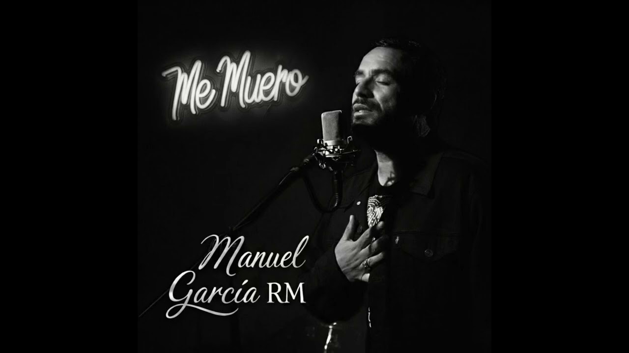 Manuel Garcia RM - Me Muero