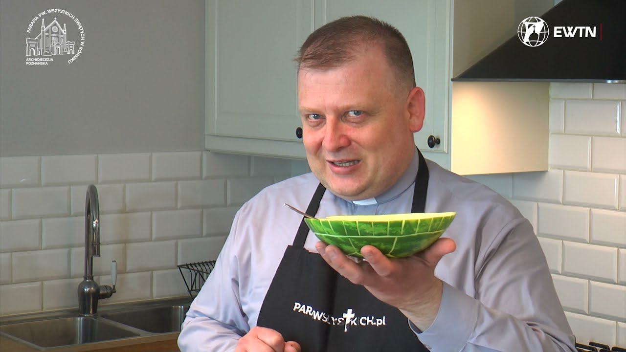 KUCHNIA PLEBANA | ARBUZOWY Ż&Oacute;ŁW PLEBANA | EWTN Polska